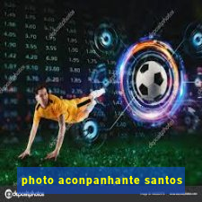 photo aconpanhante santos